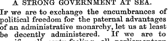 A STRONG GOVERNMENT AT SEA. If we are to...