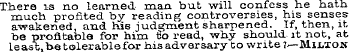 There is no learned- man. but will confe...