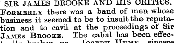 SIR JAMES BROOKE AND HIS CRITICS. Former...
