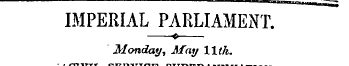 IMPERIAL PARLIAMENT. —«—Monday, May 11th...