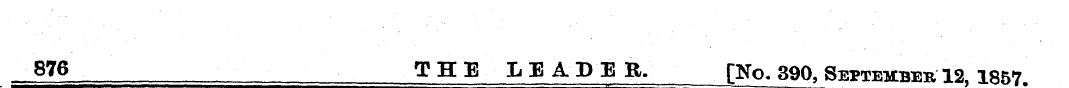 876 THE LEADER. [^0 ^ 390, September 12,...