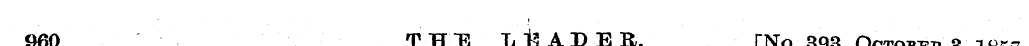 1 . ¦ ¦ 960 THE LEADER. [No. 393, Octobe...