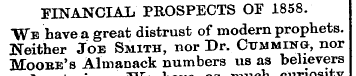 FINANCIAL PROSPECTS OE 1858. We have a g...