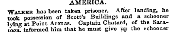 AMERICA. Walker has been taken prisoner....