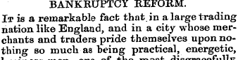 BANKRUPTCY REFORM. It is a remarkable fa...