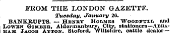 FROM THE LONDON GAZETTE. Tuesday-. Janua...