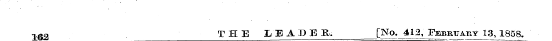 162 THE LEADER; [No. 412, February 13, 1...