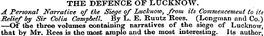 THE DEFENCE OF LUCKNOW. A Personal Narra...