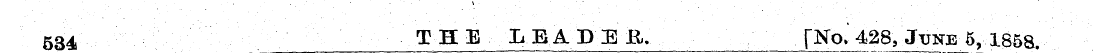 534 THE LEADE ft. [No^ 428, June 5, 1858...