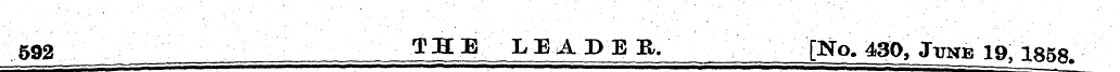 592 __ THE LEADER. [No. 430, June 19,185...