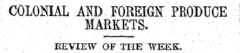 COLONIAL AW FOREIGN" PRODUCE MARKETS. RE...