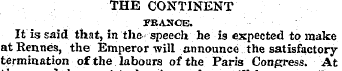 THE CONTINENT FRANCE. It is said that, i...