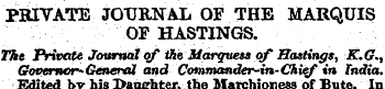 PBIVATE JOURNAL OF THE MARQUIS OF HASTIN...