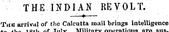 THE INDIAN REVOLT. ¦ . ¦ ¦ ¦ ' —-—? ¦' *...