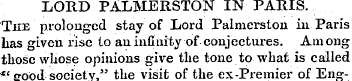 LORD PALMERSTON IN PARIS. The prolonged ...