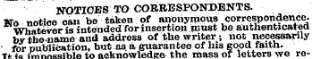 NOTICES TO CORRESPONDENTS. No notice can...