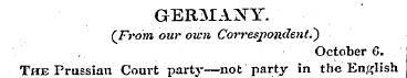 GERMANY. (From our own Correspondent..)....