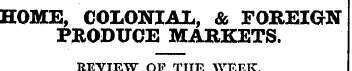 HOME, COLONIAL, & FOREIGN PRODUCE MARKET...