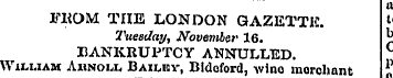 FliOM THE LONDON GAZETTK. Tuesday, Novem...