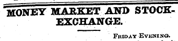 MONEY MARKET AND STOCKEXCHANGE. Fkiday E...
