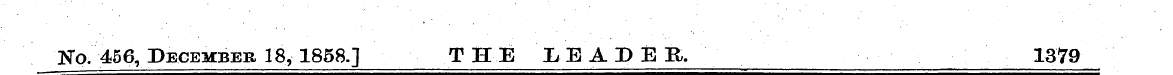 No. 456, December 18, 1858.] T HE LEADEE...