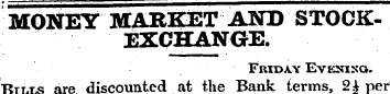 MONEY MARKET AND STOCKEXCHANGE. Friday E...