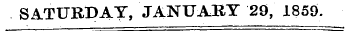 SATURDAY, JANUARY 29, 1859.