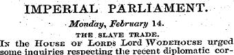 IMPERIAL PARLIAMENT. Monday, February 14...