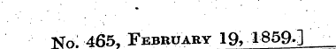 No. 465, February 19, 1859.]