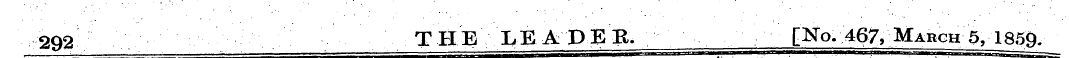 292 THE LEADER. [No. 467, March 5,1859.