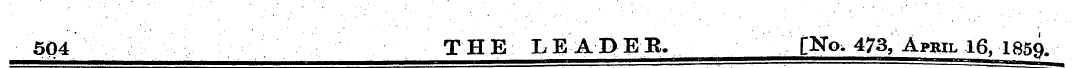 504 THE LEADER. CN<x 473, Ap ril 16, 185...