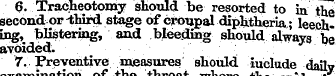 6. Tracheotomy should be resorted to in ...