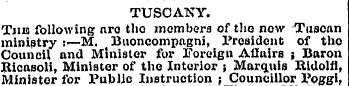 TUSCANY. Tjib following nro tho members ...