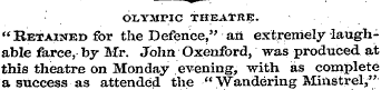 OLYMPIC THEATRE. " Retained for the Defe...