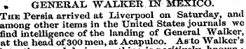 , GENERAL WALKER IN MEXICO. Tub Persia a...