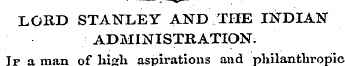 - — z—^ LORD STANLEY AND THE INDIAN ADMI...