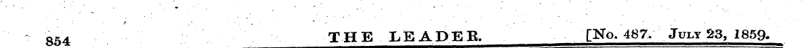 854 THE LEADER. [No. 487. July 23, 1859.