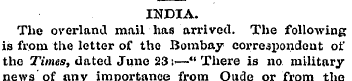 INDIA. The overland mail haa arrived. Th...