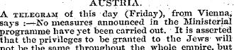 AUSTRIA. A telegram of this day (Friday)...