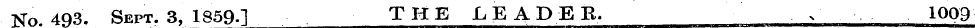 No. 493. Sept. 3, 1859.] THE LEADER. , 1...