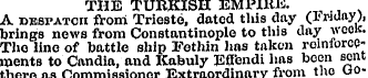 THE TURKISH EMPIRE. A despatch from Trie...