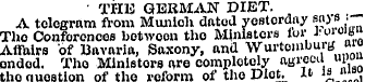 THE GERMAN DIET. A telegram from Munioh ...