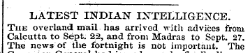 LATEST INDIAN INTELLIGENCE. The overland...