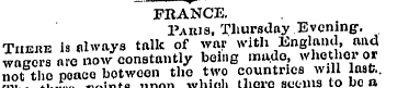 FRANCE. Paris, Thursday Evening. Tiieke ...