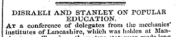 DISRAELI ANt> STANLEY ON POPULAR EDUCATI...