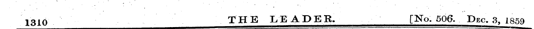 1310 THE LEADER. [No. 506. Dec. 3, 1859