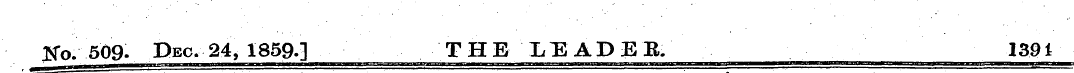 Ko. 509. Dec. 24, 1859.] THE LEADEE. 139...