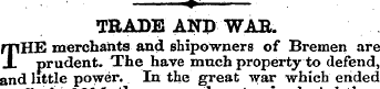 . ? - —i TRADE ANDWAE. T HE merchants an...