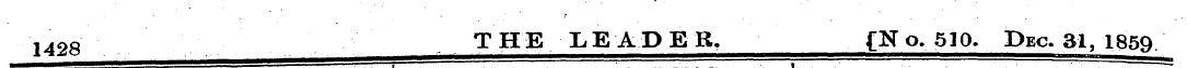 1428 THE LEADER. (No. 510. Dec. 31, 1859