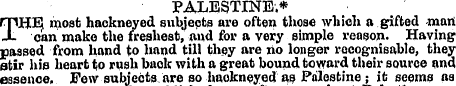 PALESTINE.* rpHE[ moat hackneyed subject...